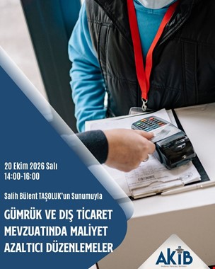 Gümrük ve Dış Ticaret Mevzuatında Maliyet Azaltıcı Düzenlemeler